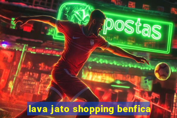 lava jato shopping benfica